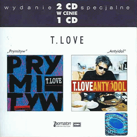 T.Love : Prymityw - Antyidol